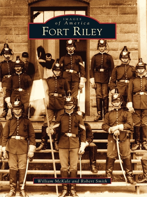 Title details for Fort Riley by William McKale - Available